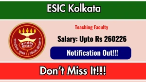 ESIC Kolkata Teaching Faculty Recruitment 2026 - Walkin for 27 Posts
