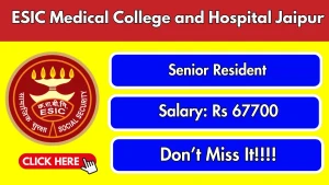 ESIC Medical College and Hospital Jaipur Senior Resident Recruitment 2026 - Walkin for 33 Posts