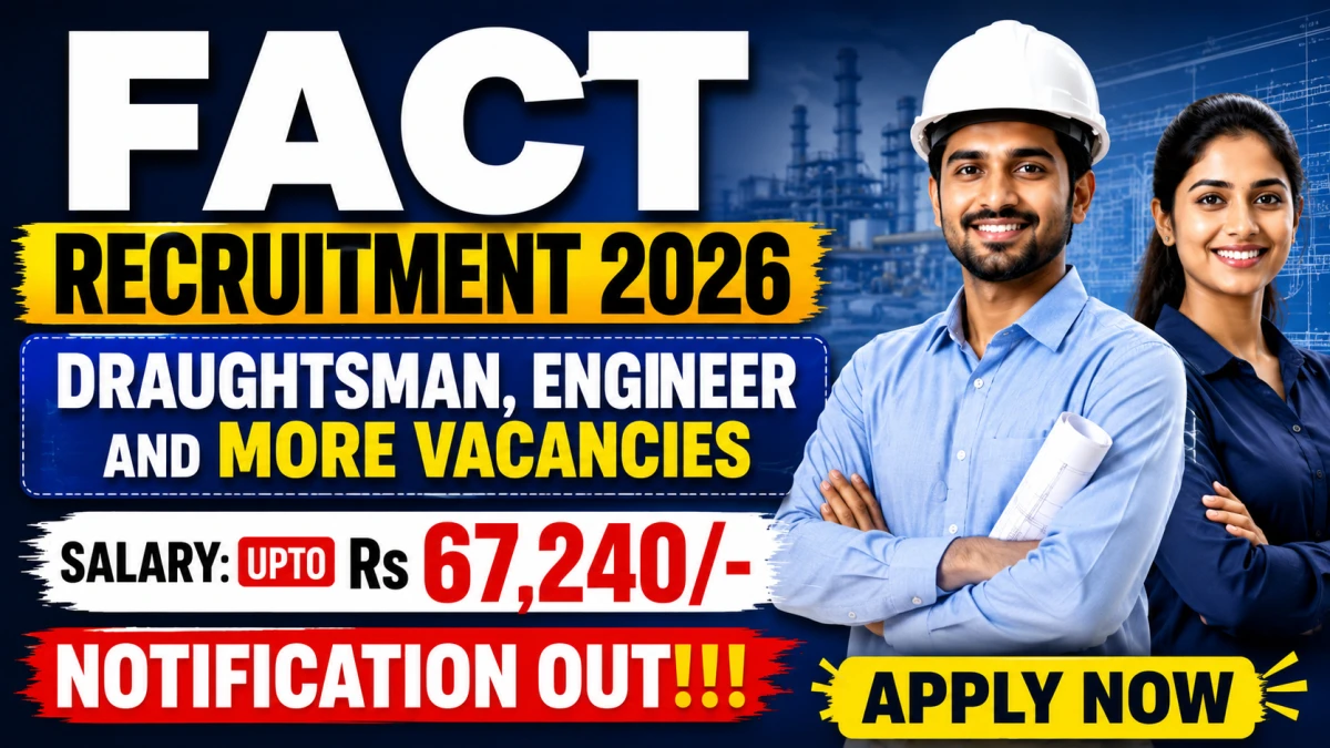 FACT Recruitment 2026 Notification Out - Apply Online for Draughtsman, Engineer and More Posts