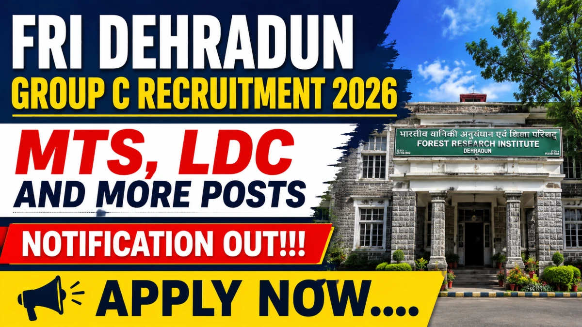 FRI Dehradun Group C Recruitment 2026 Notification Out - Apply Online for 91 MTS, LDC and More Posts