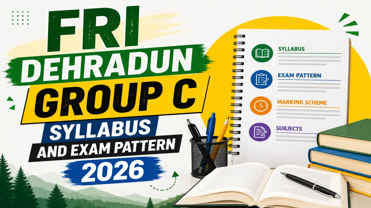 FRI Dehradun Group C Syllabus and Exam Pattern 2026 - Download PDF