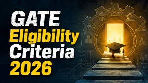 GATE 2026 Eligibility Criteria: Check Educational Qualification, Age Limit & Nationality