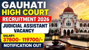 Gauhati High Court Judicial Assistant Recruitment 2026 - Apply Online Gauhati High Court Judicial Assistant Recruitment 2026 - Apply Online