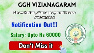 GGH Vizianagaram Recruitment 2026 - Apply Offline for Chowkidar, Ward Boy and More Posts GGH Vizianagaram Recruitment 2026 - Apply Offline for Chowkidar, Ward Boy and More Posts