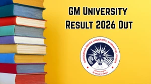 GM University Result 2026 Out - Check UG & PG Final Results Online @ gmuniversity.ac.in