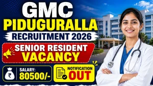 GMC Piduguralla Senior Resident Recruitment 2026 - Walkin for 33 Posts