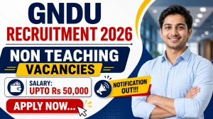 GNDU Non Teaching Recruitment 2026 - Apply Online for 41 Clerk, Security Guard and More Posts GNDU Non Teaching Recruitment 2026 - Apply Online for 41 Clerk, Security Guard and More Posts