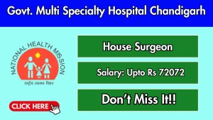 Govt Multi Specialty Hospital Chandigarh House Surgeon Recruitment 2026 - Apply Offline for 37 Posts