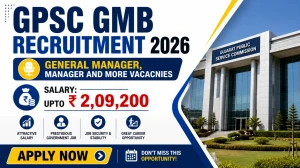 GPSC GMB Recruitment 2026 - Apply Online for 11 General Manager, Manager and More Posts GPSC GMB Recruitment 2026 - Apply Online for 11 General Manager, Manager and More Posts