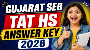 Gujarat SEB TAT HS Answer Key 2026 OUT - Download PDF, Response Sheet & Objection Link