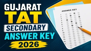 Gujarat TAT Secondary Answer Key 2026 (Out) - Direct Link to Download OMR Sheet Gujarat TAT Secondary Answer Key 2026 (Out) - Direct Link to Download OMR Sheet