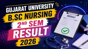 Gujarat University B.Sc Nursing 2nd Sem Result 2026 Out - Direct Link to Check @ gujaratuniversity.ac.in