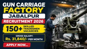 Gun Carriage Factory Jabalpur Skilled Tradesmen Recruitment 2026 - Apply Online for 169 Posts