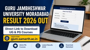 Guru Jambheshwar University Moradabad Result 2026 Out - Direct Link to Download UG & PG Courses at gjum.samarth.ac.in