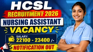HCSL Nursing Assistant Cum First Aider Recruitment 2026 - Apply Online HCSL Nursing Assistant Cum First Aider Recruitment 2026 - Apply Online