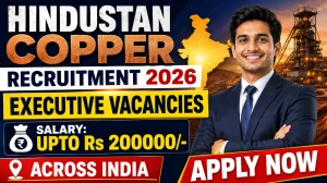 Hindustan Copper HCL Executive Recruitment 2026 Notification Out - Apply Online for 70 Posts