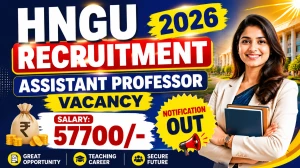 HNGU Teaching Recruitment 2026 – Apply Online for 17 Assistant Professor Posts HNGU Teaching Recruitment 2026 – Apply Online for 17 Assistant Professor Posts