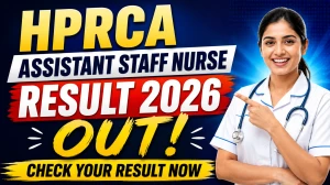 HPRCA Assistant Staff Nurse Result 2026 OUT (Direct Link) - Download Scorecard @hprca.hp.gov.in
