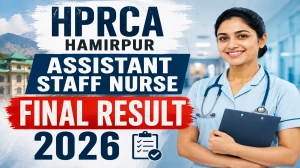 HPRCA Hamirpur Assistant Staff Nurse Final Result 2026 OUT (Direct Link) - Download Scorecard @ hprca.hp.gov.in