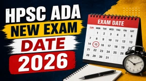 HPSC ADA New Exam Date 2026 (Released) - Check Schedule & Details HPSC ADA New Exam Date 2026 (Released) - Check Schedule & Details