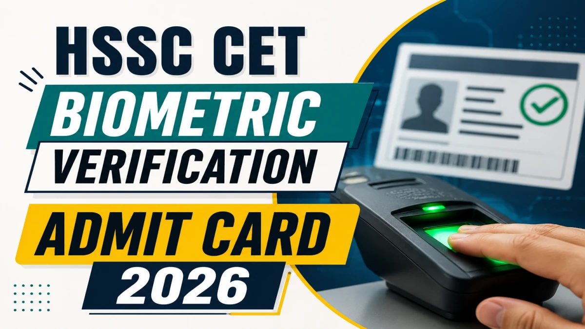HSSC CET Biometric Verification Admit Card 2026 - Download Here