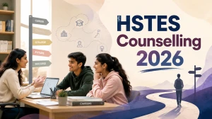 HSTES Counselling 2026: Check Dates, Eligibility and Counselling Process