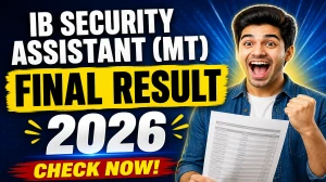 IB Security Assistant (MT) Final Result 2026 OUT (Direct Link) - Download Scorecard @ mha.gov.in