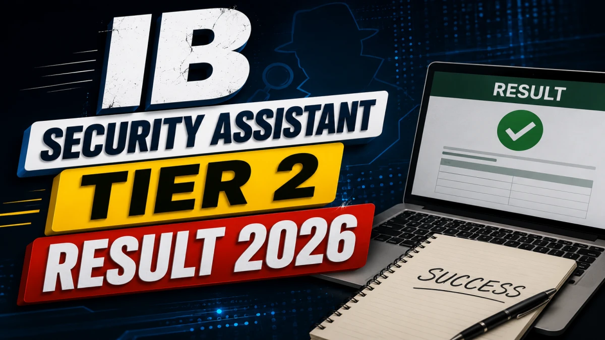 IB Security Assistant Tier 2 Result 2026 OUT (Direct Link) - Download Scorecard @ mha.gov.in