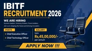 IBITF Recruitment 2026 - Apply Online for Chief Executive Officer and Chief Technology Officer Posts IBITF Recruitment 2026 - Apply Online for Chief Executive Officer and Chief Technology Officer Posts