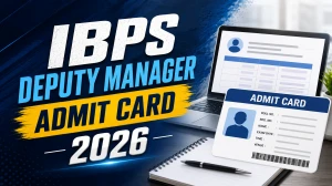 IBPS Deputy Manager Admit Card 2026 (Cut) - Download Here IBPS Deputy Manager Admit Card 2026 (Cut) - Download Here