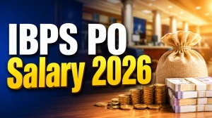 IBPS PO Salary 2026: Get In Hand Salary, Job Profile and Promotion
