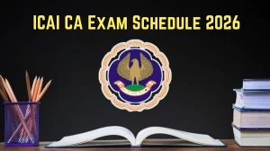 ICAI CA Exam Schedule 2026 Out - Direct Link to Download Sep-Nov Cycle at icai.org