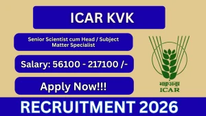 ICAR KVK Recruitment 2026 - Apply Offline for Senior Scientist cum Head, Subject Matter Specialist Posts