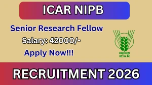 ICAR-NIPB Senior Research Fellow Recruitment 2026 - Walkin