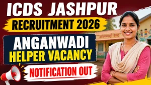 ICDS Jashpur Anganwadi Helper Recruitment 2026 - Apply Online
