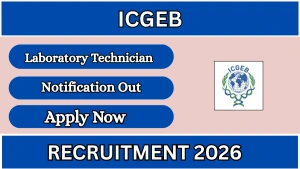 ICGEB Laboratory Technician Recruitment 2026 - Apply Online ICGEB Laboratory Technician Recruitment 2026 - Apply Online