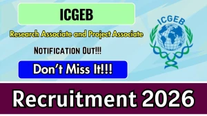 ICGEB Recruitment 2026 - Apply Online for Research Associate and Project Associate Posts ICGEB Recruitment 2026 - Apply Online for Research Associate and Project Associate Posts