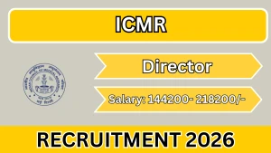 ICMR Director Recruitment 2026 - Apply Offline
