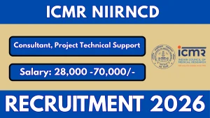 ICMR NIIRNCD Recruitment 2026 - Walkin for Consultant, Project Technical Support Posts ICMR NIIRNCD Recruitment 2026 - Walkin for Consultant, Project Technical Support Posts