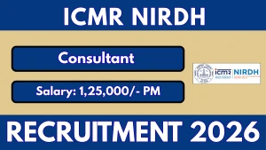 ICMR-NIRDH Consultant Recruitment 2026 - Apply Online