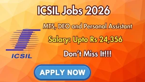 ICSIL Recruitment 2026 - Walkin for MTS, DEO and Personal Assistant Posts ICSIL Recruitment 2026 - Walkin for MTS, DEO and Personal Assistant Posts