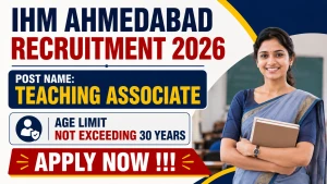 IHM Ahmedabad Teaching Associate Recruitment 2026 - Apply Offline