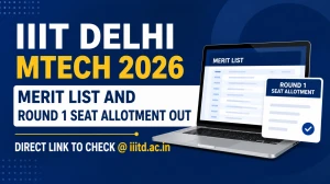 IIIT Delhi MTech 2026 Merit List and Round 1 Seat Allotment Out - Direct Link to Check @ iiitd.ac.in