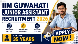 IIM Guwahati Junior Assistant Recruitment 2026 - Apply Online