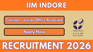 IIM Indore Recruitment 2026 - Apply Online for Trainee / Junior Office Associate Post IIM Indore Recruitment 2026 - Apply Online for Trainee / Junior Office Associate Post
