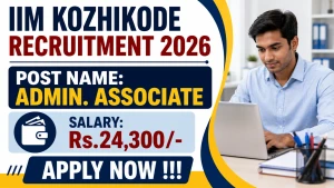 IIM Kozhikode Admin. Associate Recruitment 2026 - Apply Online IIM Kozhikode Admin. Associate Recruitment 2026 - Apply Online