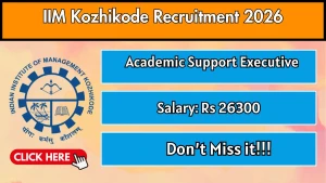 IIM Kozhikode Academic Support Executive Recruitment 2026 - Apply Online
