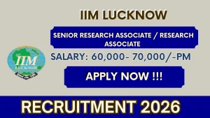 IIM Lucknow Senior Research Associate, Research Associate Recruitment 2026 - Apply Online IIM Lucknow Senior Research Associate, Research Associate Recruitment 2026 - Apply Online