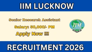 IIM Lucknow Senior Research Assistant Recruitment 2026 - Apply Online