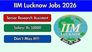 IIM Lucknow Senior Research Assistant Recruitment 2026 - Apply Online IIM Lucknow Senior Research Assistant Recruitment 2026 - Apply Online